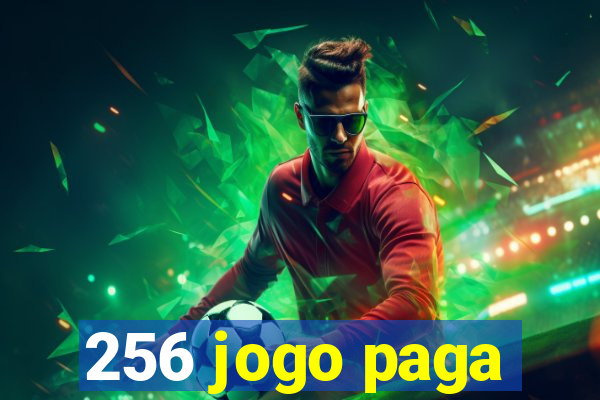 256 jogo paga